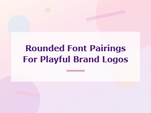 Playful Brand Logos with Rounded Font Pairings